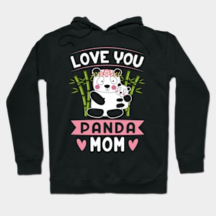 Love You Panda Mom, Our First Mother’s Day Hoodie